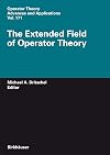 The Extended Field of Operator Theory (Operator Theory: Advances and Applications)