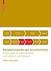 Parallelimporte von Arzneimitteln Erfahrungen aus Skandinavien und Lehren für die Schweiz