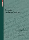 Lacroix and the Calculus (Science Networks. Historical Studies)