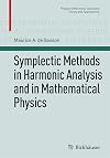 Symplectic methods in harmonic analysis and in mathematical physics