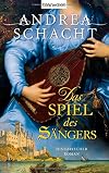 Das Spiel des Sängers: Historischer Roman