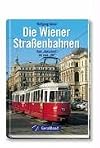 Die Wiener Straßenbahnen. Vom "Hutscherl" bis zum "Ulf"