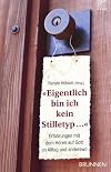 Eigentlich bin ich kein Stilletyp ... : Erfahrungen mit dem Hören auf Gott im Alltag und anderswo