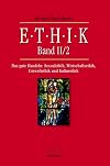 Das gute Handeln : Sexualethik, Wirtschaftsethik, Umweltethik, Kulturethik