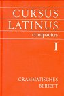 Cursus Latinus Compactus: Cursus Latinus compactus I, Ausgabe f&uuml;r Bayern, Grammatisches Beiheft
