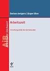 Arbeitszeit : Handlungshilfe für Betriebsräte