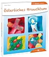 Österliches Brauchtum den Kindern erklärt: Den Kindern erzählt/erklärt