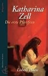 Katharina Zell : Pfarrfrau und Reformatorin