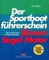 Der Sportbootführerschein Binnen Segel und Motor: Mit amtlichem Fragenkatalog