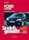 So wird's gemacht. Ford Focus ab 10/98. Pflegen - Warten - Reparieren.