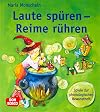Laute spüren - Reime rühren - Spiele zur phonologischen Bewusstheit (Inkl.CD-Rom)