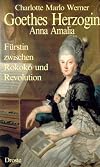 Goethes Herzogin Anna Amalia: Furstin zwischen Rokoko und Revolution (German Edition)
