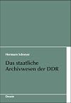 Das staatliche Archivwesen der DDR : ein Überblick
