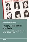 Frauen, Terrorismus und Justiz : Prozesse gegen weibliche Mitglieder der RAF und der Bewegung 2. Juni
