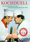 Koch- Duell ( Kochduell). Mit 100 Rezepten aus der schnellsten Kochsendung der Welt