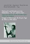 Gebrauch und Missbrauch des Mittelalters, 19.-21. Jahrhundert; Uses and Abuses of the Middle Ages: 19th-21st Century