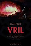 Vril. Eine okkulte Urkraft in Theosophie und esoterischem Neonazismus