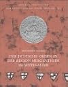 Der Deutsche Orden in der Region Mergentheim im Mittelalter: Kommende, Stadt- und Territorialherrschaft (1219/20-1525)