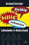 Fleissig, billig, schutzlos
