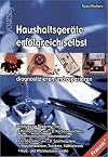 Haushaltsgeräte erfolgreich selbst diagnostizieren und reparieren.