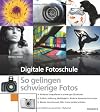 Digitale Fotoschule so gelingen schwierige Fotos