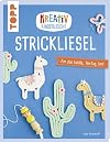 Kreativ kinderleicht Strickliesel: An die Wolle, fertig, los!