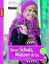 Neue Schals, Mützen & Co: Schnell gehäkelt und gestrickt: Schnell gehäkelt und gestrickt