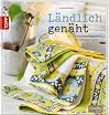 Ländlich genäht: Kreative Nähideen im Cottage-Look