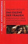 Das Eigene der Frauen: Feminismus und Anthroposophie im Gespräch