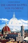 Die grosse Kuppel von Florenz: Ein Führer zum architektonischen Meisterwerk des Filippo Brunelleschi