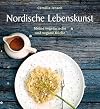 Nordische Lebenskunst: Meine vegetarische und vegane Küche