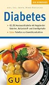 GU Kompass Diabetes: KE/BE-Austauschtabelle mit Angabe der Kalorien, Ballaststoff- und Eiweissgehalte. Extra: Tabellen zur Gewichtsreduktion