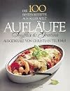Die 100 besten Rezepte aus aller Welt, Aufläufe, Souffles und Gratins