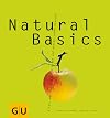 Natural Basics. Alles, was man zum guten Essen und echten Leben braucht.
