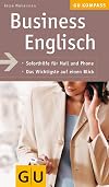 GU Business Kompass. Business Englisch. Soforthilfe für Mail und Phone. Das Wichtigste auf einen Blick.