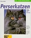 Perserkatzen. Anschaffung, Pflege, Ernährung, Krankheiten, Verhalten