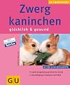 Zwergkaninchen gl&uuml;cklich und gesund