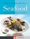 Seafood. Kochbuch und Lexikon von Fisch und Meeresfrüchten.