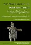 D&uuml;l&uuml;k Baba Tepesi II : inscriptions and sculptures from the sanctuary of Jupiter Dolichenus