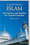 Basiswissen Islam: Wie Christen mit Muslimen ins Gespräch kommen