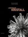 Lebendiger Kristall : Die Kristallefotografie der Neun Sachlichkeit zwischen Ästhetik, Weltanschauung und Wissenschaft