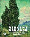 Vincent van Gogh: Between Earth and Heaven: The Landscapes
