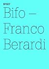 Franco Bifo Berardi: Ironic Ethics: 100 Notes, 100 Thoughts: Documenta Series 027 (100 Notes-100 Thoughts / 100 Notizen-100 Gedanken: Documenta, 13)