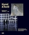 Kunst und Textil : Stoff als Material und Idee in der Moderne von Klimt bis heute