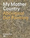 My mother country - Aboriginal dot painting