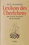 Lexikon des Überlebens. Das Survival- Handbuch für Krisenzeiten.