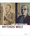 Mythos Welt. Otto Dix und Max Beckmann: Katalog zu den Ausstellungen Mannheim /Kunsthalle Mannheim 22.11.2013-23.3.2014 und M&uuml;nchen /Kunsthalle der Hypo-Kulturstiftung 11.4.-10.8.2014