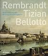Rembrandt, Tizian, Bellotto: Geist und Glanz der Dresdner Gemäldegalerie