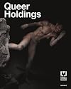 Queer Holdings: A Survey of the Leslie-Lohman Museum Collection