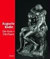 August Rodin : der Kuss ; die Paare ; [Kunsthalle der Hypo-Kulturstiftung, 22. September 2006 - 7. Januar 2007 ; Museum Folkwang, Essen, 26. Januar - 9. April 2007]